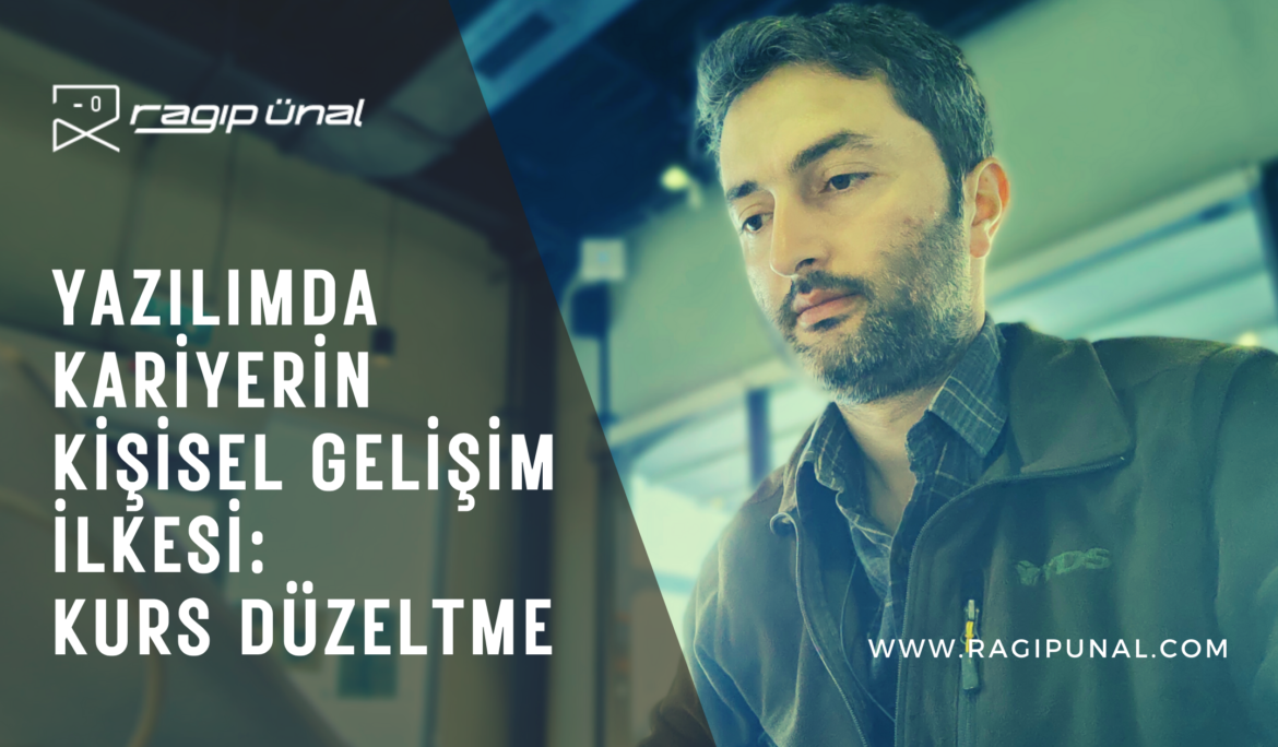 Yazılımda Kariyerin Kişisel Gelişim İlkesi: Kurs Düzeltme