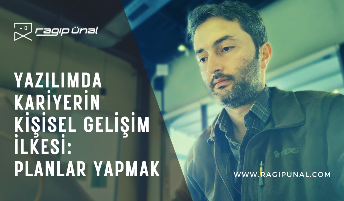 Yazılımda Kariyerin Kişisel Gelişim İlkesi: Planlar Yapmak