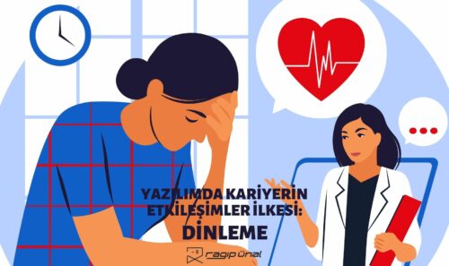 Yazılımda Kariyerin Etkileşimler İlkesi: Dinleme