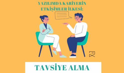 Yazılımda Kariyerin Etkileşimler İlkesi: Tavsiye Alma