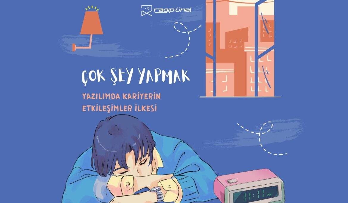 Yazılımda Kariyerin Etkileşimler İlkesi: Çok Şey Yapmak